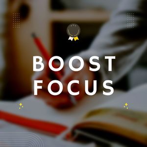 Boost Focus