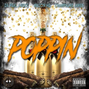 Poppin'(feat. Macciin H D & Champagne James) (Explicit)
