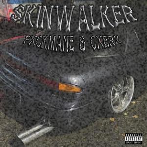 SKINWALKER (feat. FXCKMANE) (Explicit)