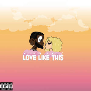 Love Like This (Explicit)