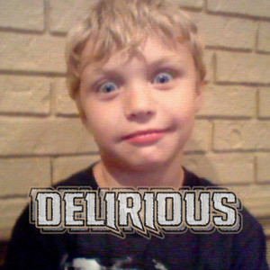 DELIRIOUS (Explicit)