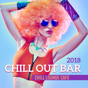 Chill Out Bar - Chill Lounge Cafe, 2018 Modern Bar Relaxing Background