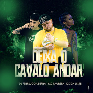 Deixa o Cavalo Andar (Explicit)