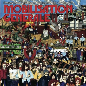 Mobilisation generale (Protest and Spirit Jazz from France 1970-1976)