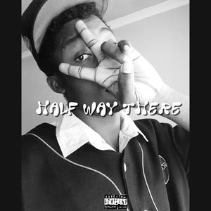 Half way There! (Explicit)