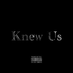 Knew us (Explicit)