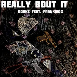 Really Bout It (feat. Frankieog) [Explicit]