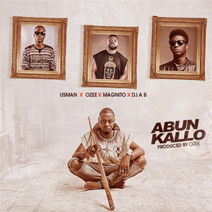 Abun Kallo (feat. Ozee, Magnito & DJ a B)