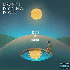 Don't Wanna Wait (Explicit)