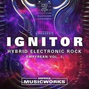 Ignitor: Empyrean Vol. 1 - Hybrid Electronic Rock