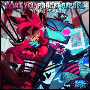 Don't You Forget (Reprise|From Hazbin Hotel S2|Female Cover|Explicit)