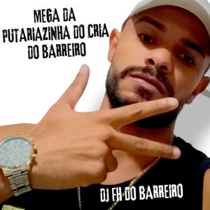 Mega Putariazinha do Cria do Barreiro (Explicit)