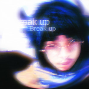 break up (Explicit)
