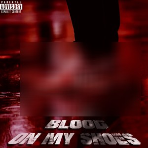 Blood On My Shoes (Explicit)