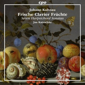 KUHNAU, J.: Frische Clavier-Fruchte (Sonatas Nos.  1-7) [Katzschke]