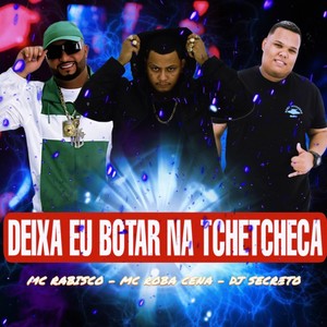 DEIXA EU BOTAR NA TCHETCHEKA (Explicit)