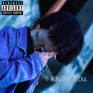 I Know You (Explicit)