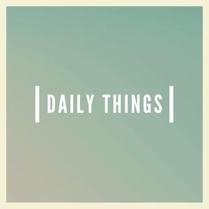 Daily Things