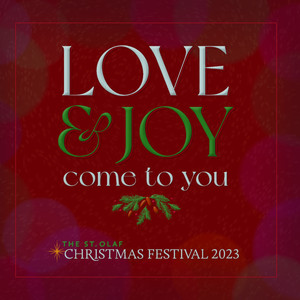 Love and Joy Come to You: 2023 St. Olaf Christmas Festival (Live)