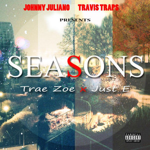 Seasons (feat. Just E) (Explicit)