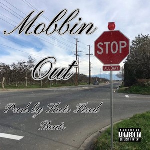 Mobbin Out (Explicit)