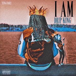 I AM DRIP KING 2 (Explicit)