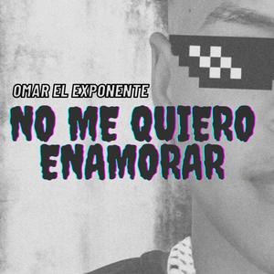 No Me Quiero Enamorar