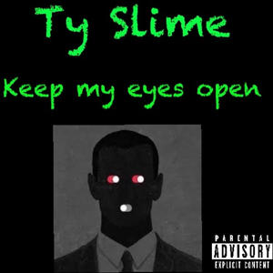 Keep My Eyes Open (Explicit)