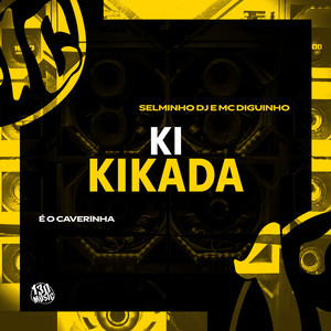 KI KIKADA (Explicit)