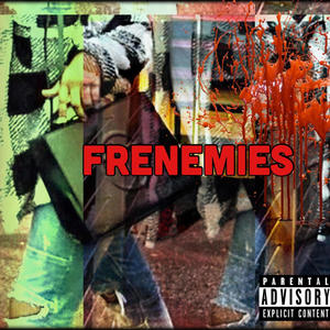 Frienemies (Explicit)