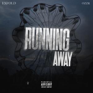 Running Away (feat. ExFold & Ozzr) (Explicit)