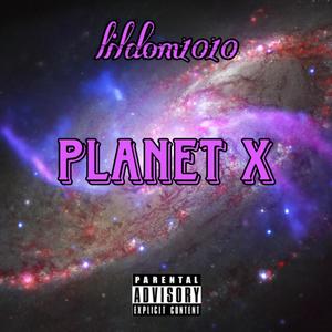 Planet X (Explicit)