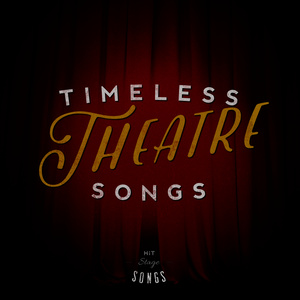 timeless theatre songs