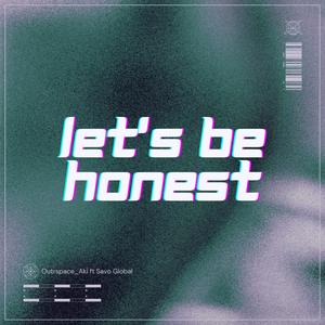 Let's Be Honest (feat. Savo Global) (Explicit)
