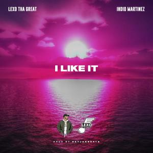 I Like It (feat. Indio Martinez)