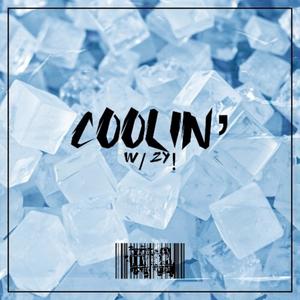 Coolin' (feat. zy!) [Explicit]