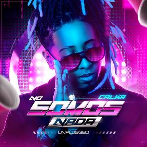 No Somos Nada (Unplugged|Explicit)