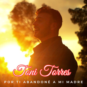 Por Ti Abandoné a Mi Madre