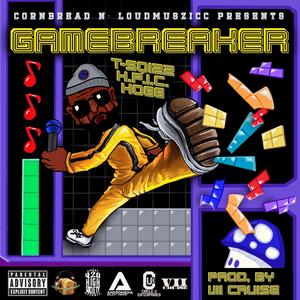 Gamebreaker (feat. T-Sqizz & VII Cruise) [Explicit]