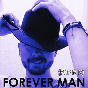 Forever Man (Pop Mix)