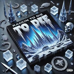 Raccin To Die (Explicit)