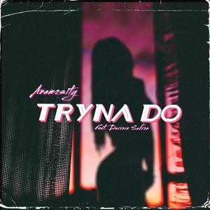 Tryna Do (feat. Darrein Safron) (Explicit)