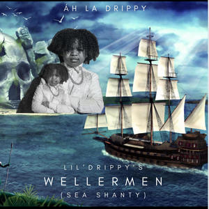 Lil Drippy's Wellerman Sea Shanty
