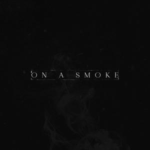 On a Smoke (Explicit)