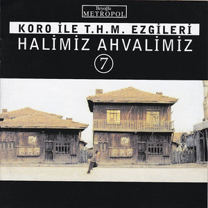 Halimiz Ahvalimiz - 7 Koro İle THM Ezgileri