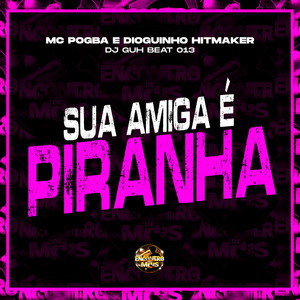 Sua Amiga É Piranha (Explicit)