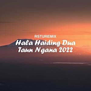 HALA HAIDING DUA TAUN NGANA 2022