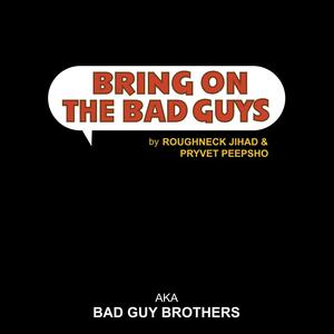 Bring On The Bad Guys (Explicit)