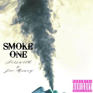 Smoke One (feat. Scrswrth & Joe Money) [Explicit]