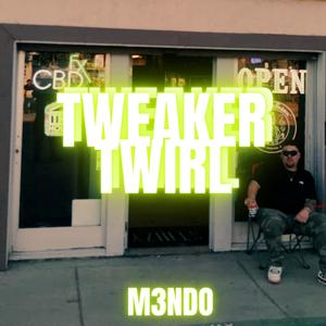 Tweaker Twirl (feat. Drackz) (Explicit)